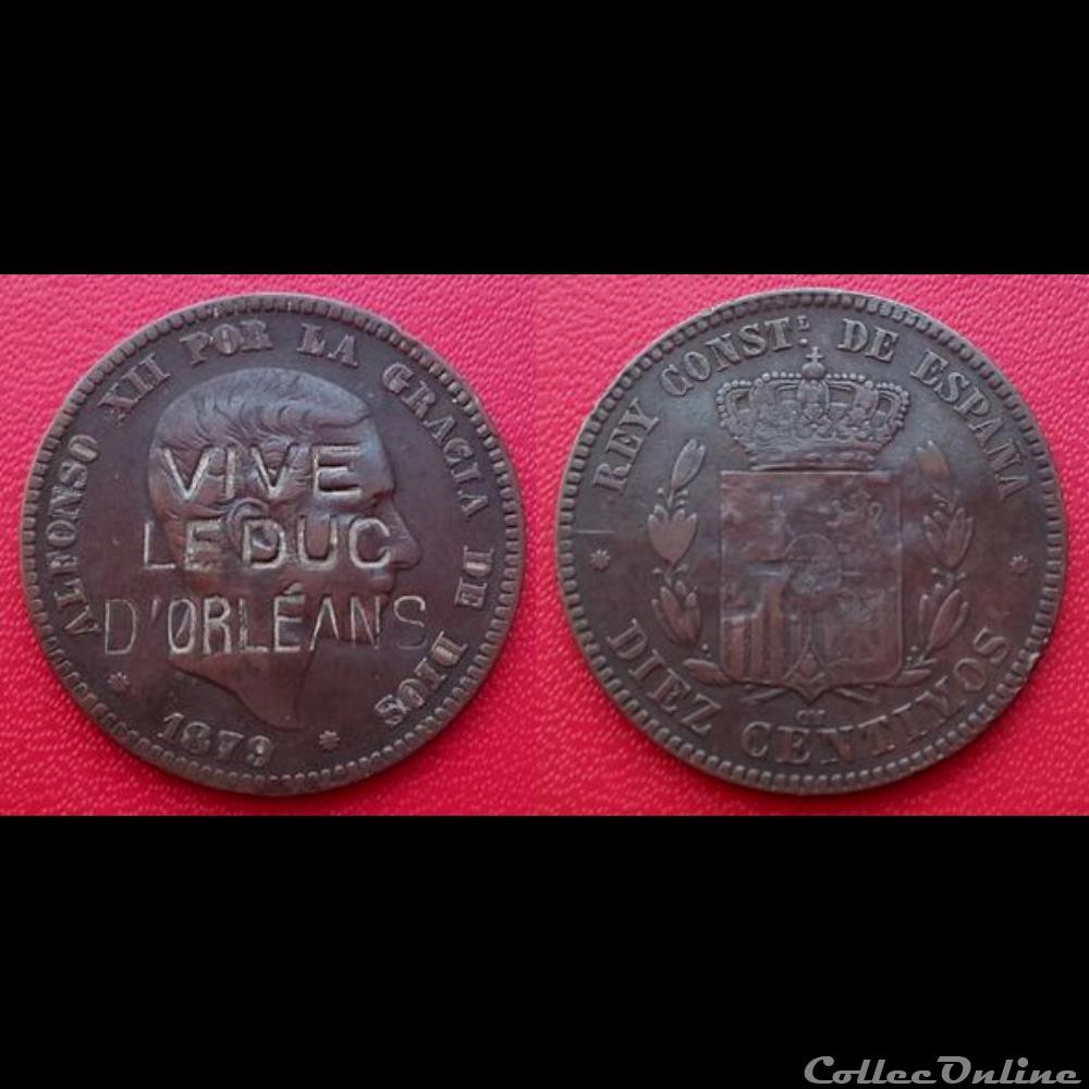 Diez Centimos Alfonso XII 1879 Contremarquée "VIVE LE DUC D'ORLÉANS" monnaie antique romaine diez centimos alfonso xii 1879 contremarquee vive le duc orleans