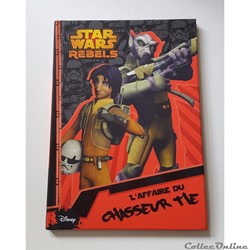 2015 - Star Wars Rebels - Hachette Jeunesse - L'affaire du chasseur Tie