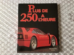 Ferrari - plus de 250 à l’heure