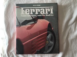 Ferrari - Toute l’histoire , tous les modèles