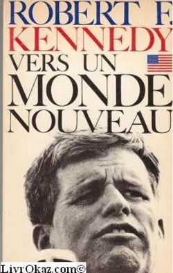 KENNEDY Robert - Vers un monde nouveau