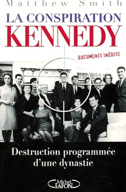 SMITH Matthew - La conspiration Kennedy