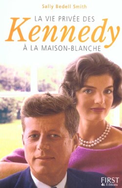BEDELL SMITH Sally - La vie privée des Kennedy à la maison blanche