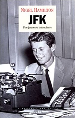 HAMILTON Nigel - JFK , une jeunesse insouciante