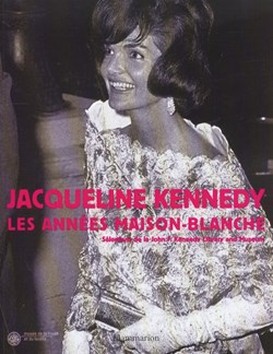 Jacqueline Kennedy, les années maison blanche