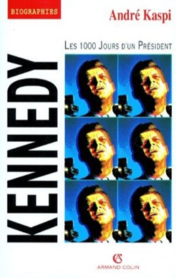 KASPI André - Kennedy, les 1000 jours d'un Président