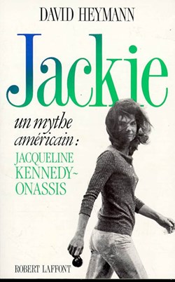 HEYMANN David - Jackie, un mythe américain