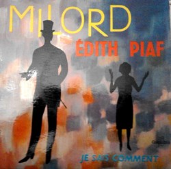 Piaf Milord, je sais comment