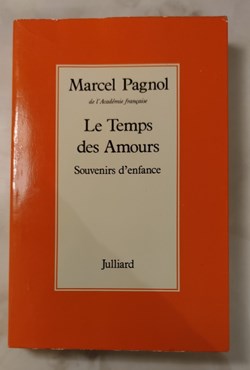 Le temps des Amours: Marcel Pagnol