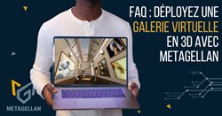 Metagellan | Tout savoir sur nos galeries virtuelles
