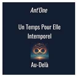 Album - Ant'One - Un temps pour Elle Intemporel