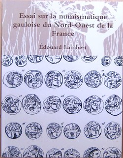 essai sur la numismatique gauloise du Nord-Ouest de la France