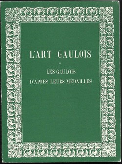 LES GAULOIS D'APRES LEURS MEDAILLES - l'art GAULOIS