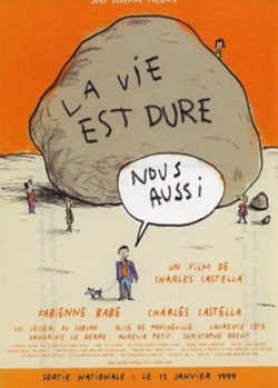 La vie est dure, nous aussi