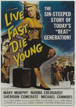 Live fast die young