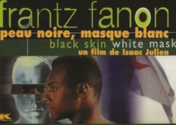 Frantz Fanon : peau noire, masque blanc