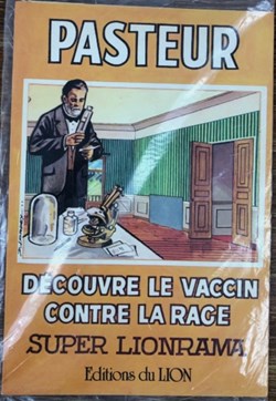 Décorama - Lionrama Super - Pasteur découvre le vaccin contre la rage