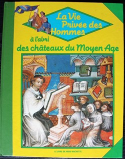 La vie privée des hommes - 20 - A l'abri des châteaux du moyen-âge - Rééd. 1986