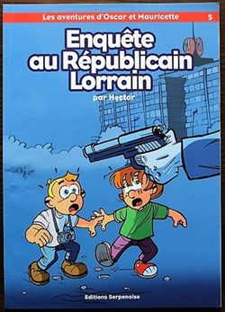 Les aventures d'Oscar et Mauricette - 05 - Enquête au Républicain Lorrain - Rééd. 2008