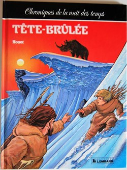 Chroniques de la nuit des temps - 02 - Tête brûlée - EO 1989 dédicacée par Houot