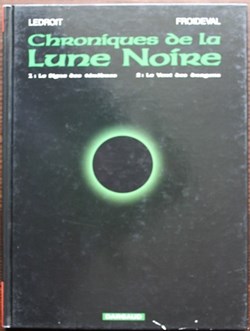 Chroniques de la lune noire - 01 + 02 - Le signe des ténèbres / Le vent des dragons
