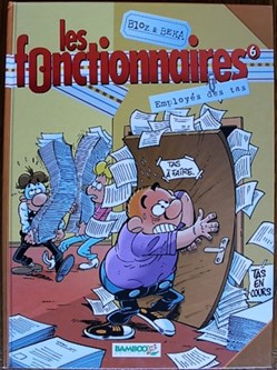 Les fonctionnaires - 06 - Employés des tas - Rééd. 2006