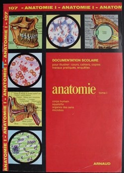 Documentation scolaire Arnaud - 107 - Anatomie Tome I - Edition 1985