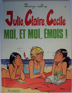Julie, Claire, Cécile - 03 - Moi, et moi, émois ! - EO 1987