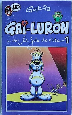 Gotlib - Gai Luron - 01 - Gai Luron... ou la joie de vivre - Livre de poche 1987