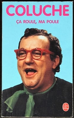 Coluche - Ca roule ma poule - Livre de poche 2002