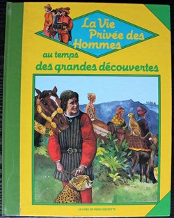 La vie privée des hommes - 22 - Au temps des grandes découvertes - Rééd. 1986