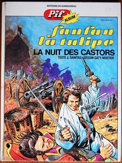 Fanfan la Tulipe - 01 - La nuit des castors - EO 1975 Pif Album