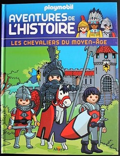Livre - Aventures de l'histoire Playmobil - 16 - Les chevaliers du Moyen-Age