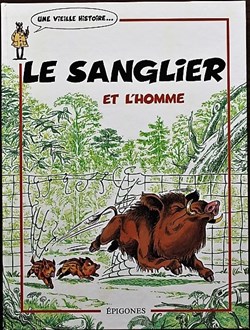 Une vieille histoire... - 01 - Le sanglier et l'homme - EO 1985