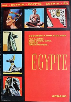 Documentation scolaire Arnaud - 104 - Egypte - Edition 1985