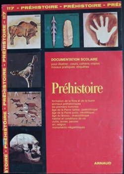 Documentation scolaire Arnaud - 117 - Préhistoire - Edition 1985
