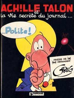 Album - Achille Talon - 33 - Achille Talon et la vie secrète du journal... Polite !