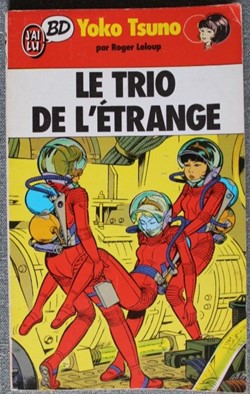 Yoko Tsuno - 01 - Le trio de l'étrange - Livre de poche 1987