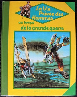 La vie privée des hommes - 32 - Au temps de la grande guerre - Rééd. 1984