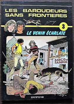 Les baroudeurs sans frontières - 03 - Le venin écarlate - EO 1985