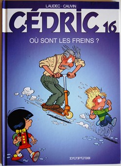 Cédric - 16 - Où sont les freins ? - Rééd. 2005
