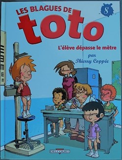 Les blagues de Toto - 08 - L'élève dépasse le mètre - Rééd. 2011