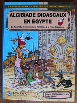 Album - Alcibiade Didascaux - 02 - En Egypte ; De Nefertiti à la reine Cléopatre - 2010 Dédicacée