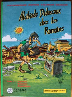 Album - Alcibiade Didascaux - 04 - Chez les romains ; Légende, royauté - Rééd. 2003 Dédicacée
