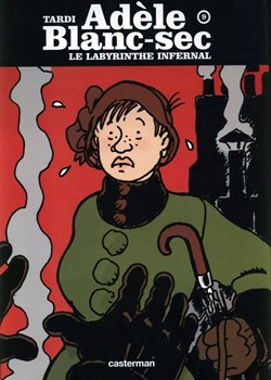 Album - Adèle Blanc Sec - 09 - Le labyrinthe infernal