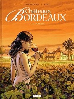 Châteaux Bordeaux - 01 - Le domaine - Rééd. 2015