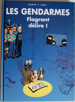 Les gendarmes - 01 - Flagrant délire ! - Rééd. 2003