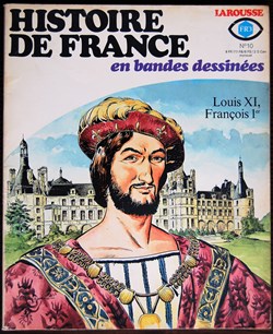 Histoire de France en BD - 10 - Louis XI, François 1er - EO 1977