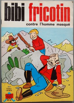 Bibi Fricotin - 047 - Bibi Fricotin contre l'homme masqué - Rééd. 1975