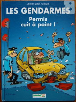 Les gendarmes - 08 - Permis cuit à point ! - Rééd. 2005